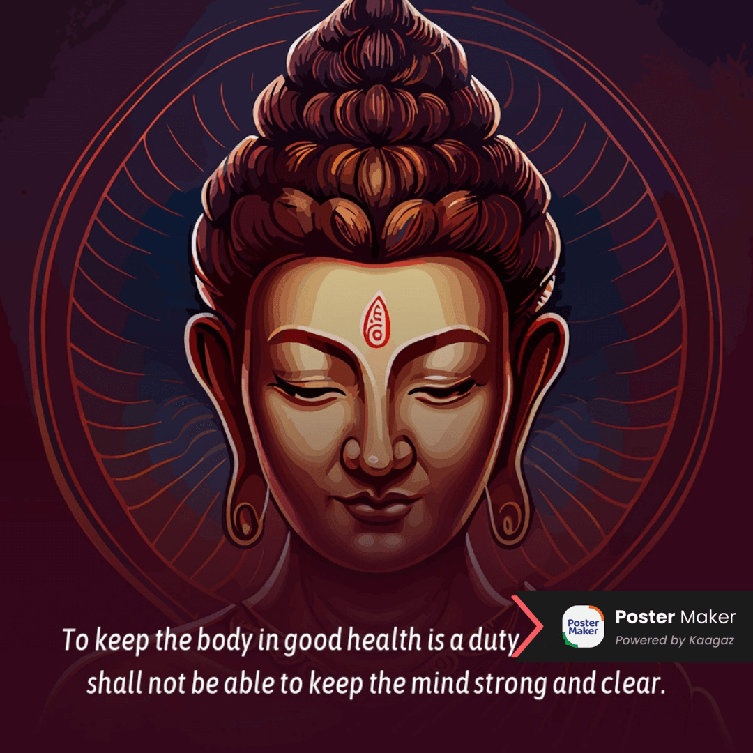 Buddha Teachings poster featuring a close-up of Buddha's serene face with a deep gradient background. 'To keep the body in good health is a duty.’