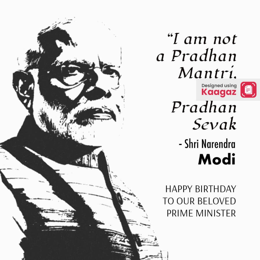 'I am not a Pradhan mantri, I am a pradhan sevak.' black and white birthday poster.