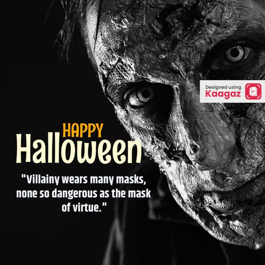 Happy Halloween scary poster - ”Villiany wears many masks, none so dangerous as the mask for virtue.” 