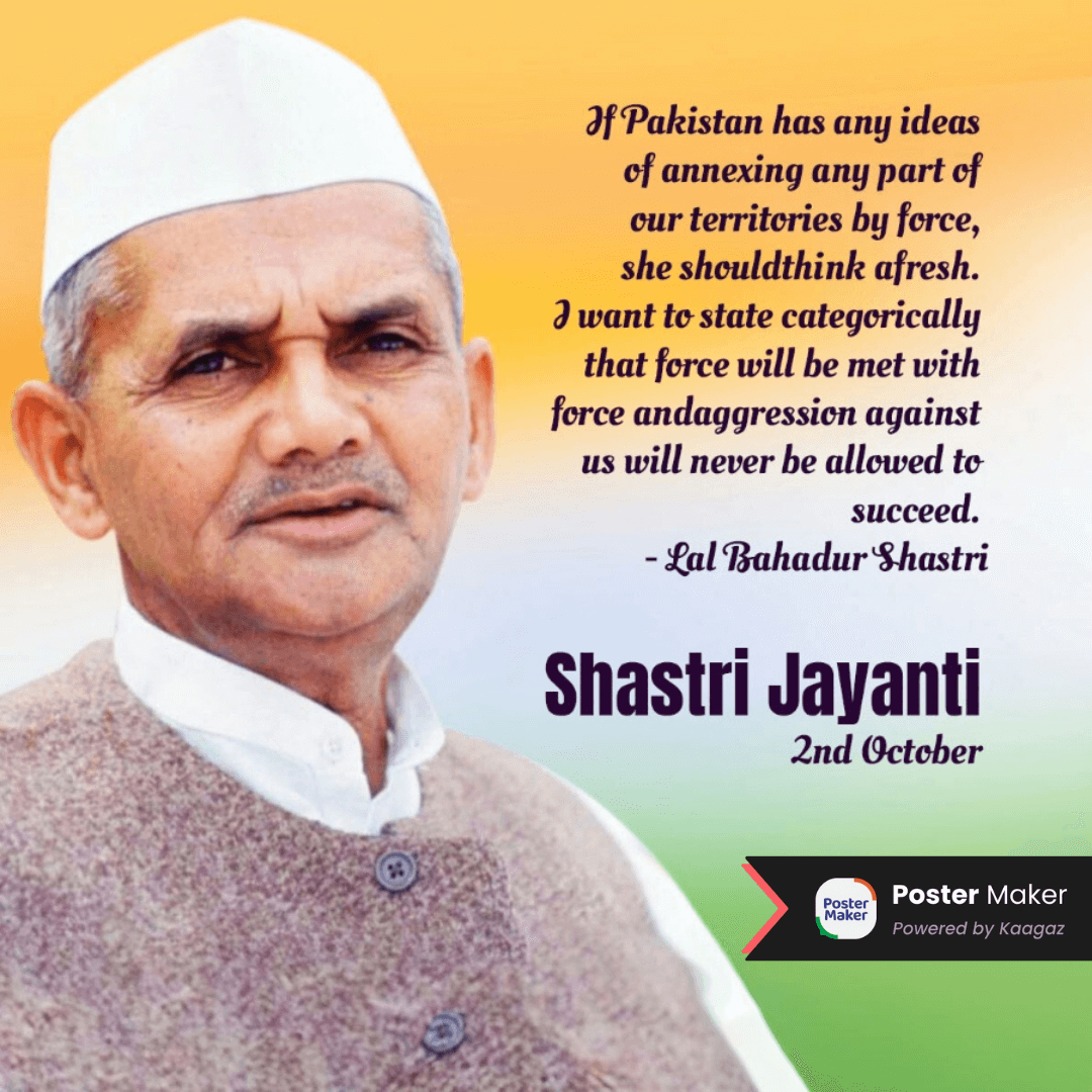 Shastri Jayanti poste with tricolour background. ‘I want to state categorically that force will be met with force and aggression against us will never be allowed.’ 