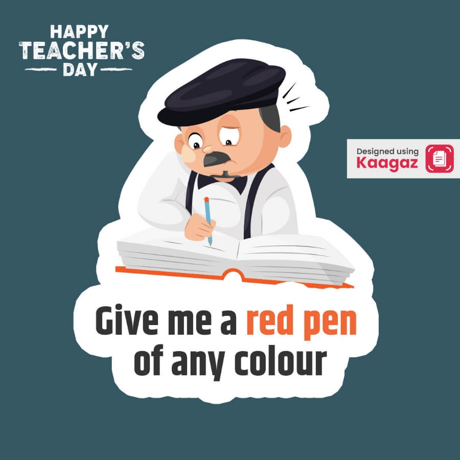 A cartoon teacher is asking for a red pen in a humorous way, with the text 'Give me a red pen of any color'.